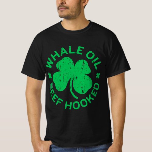 Mens Whale Oil Beef Hooked Saint Patricks Day T_Shirt
