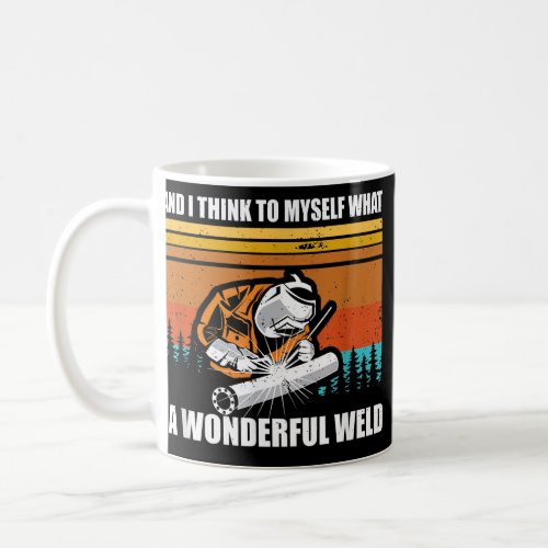 Mens What A Wonderful Weld Welding Teacher Welder Coffee Mug