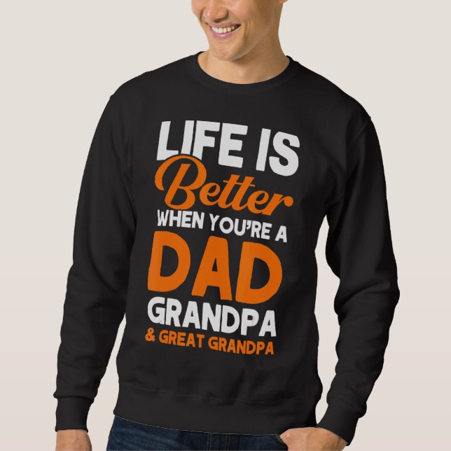 Mens When You're A Dad Grandpa & Great Grandpa Gra Sweatshirt (Front)