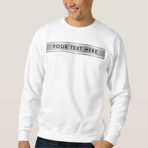 Mens White Sweatshirt Double Sided Add Text Here