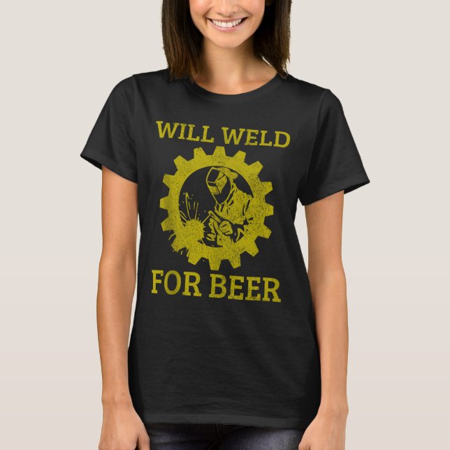 Mens Will Weld For Beer Funny Welder Welding Gift  T-Shirt (Front)