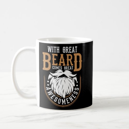 Mens With Great Beard Comes Great Awesomeness Funn Coffee Mug