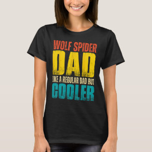 Mens Wolf Spider Dad Like a Regular Dad but Cool T-Shirt