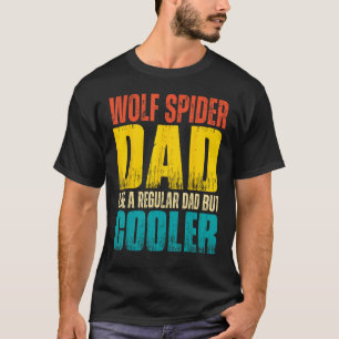 Mens Wolf Spider Dad Like a Regular Dad but Cool T-Shirt