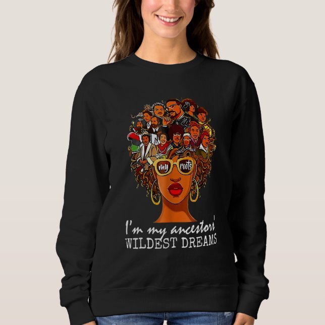 Mens Womens Black history month Ancestors' Dreams  Sweatshirt (Front)