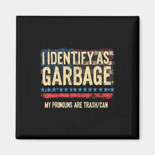 Mens Womens I Identify As Garbyge Funny Trump Tras Magnet