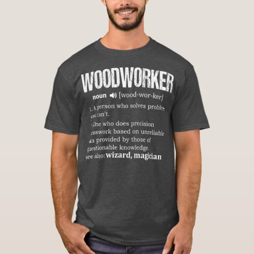 Mens Woodworker Definition Arborist Dictionary T_Shirt
