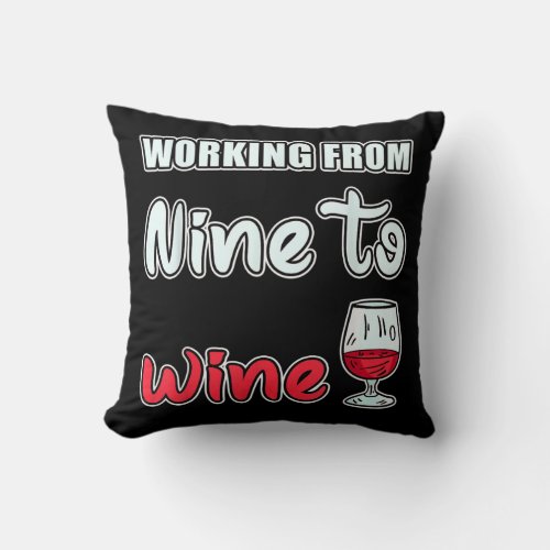 Mens Working From Nine To Wine Alcohol Tasting  Throw Pillow