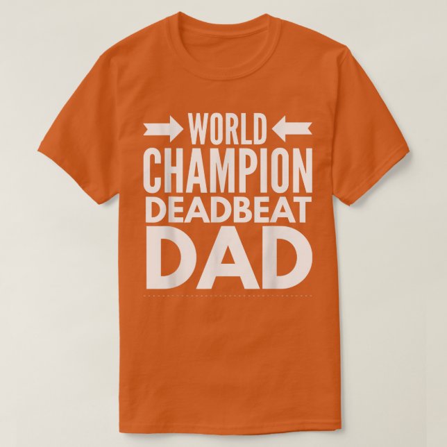 Mens World Champion Deadbeat Dad Single Father's D T-Shirt (Design Front)