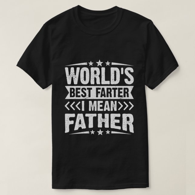mens worlds best farter i mean father fathers day  T-Shirt (Design Front)