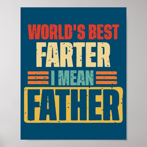 Mens Worlds Best Farter I Mean Father Retro Poster