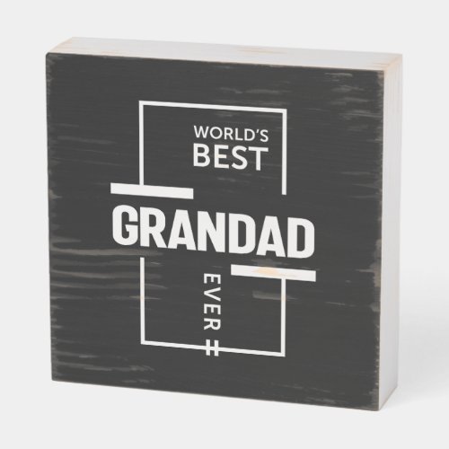 Mens Worlds Best Grandad Ever Grandpa Gift Wooden Box Sign