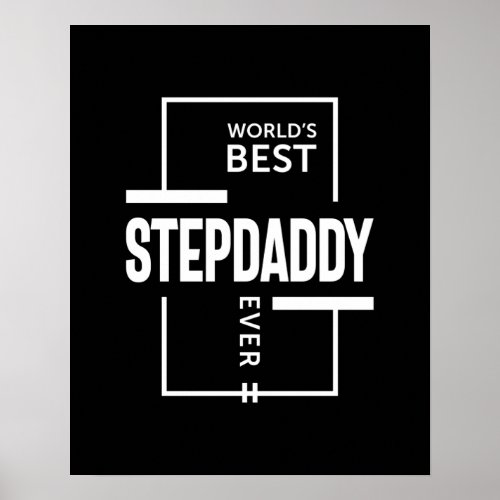 Mens Worlds Best Stepdaddy Ever Gift Poster