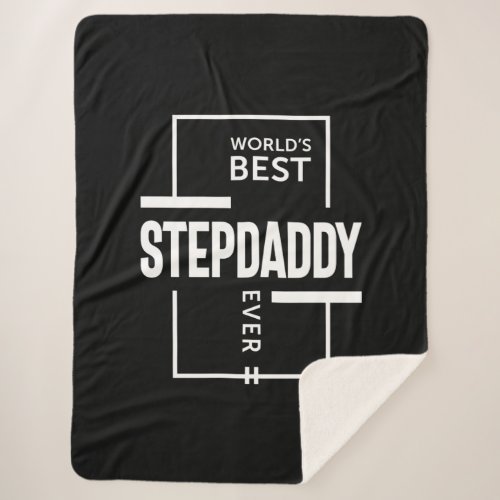 Mens Worlds Best Stepdaddy Ever Gift Sherpa Blanket