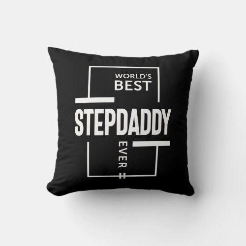 Mens Worlds Best Stepdaddy Ever Gift Throw Pillow