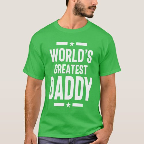 Mens Worlds Greatest Daddy Father Gift T_Shirt
