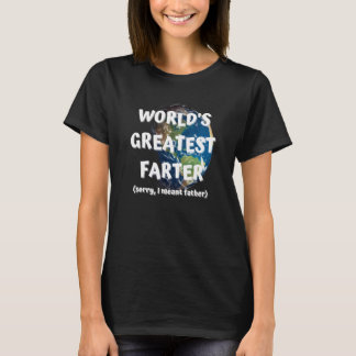 Mens World's Greatest Farter Sorry I Meant Father T-Shirt