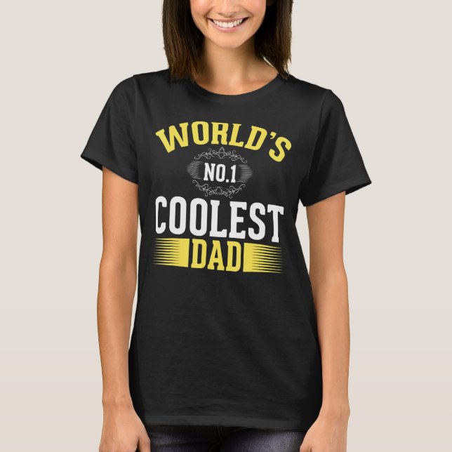 Mens Worlds Number 1 Coolest Dad Fathers Day T-Shirt (Front)
