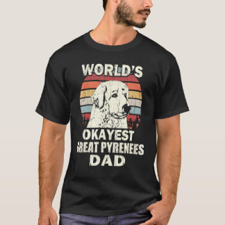 Mens Worlds Okayest Great Pyrenees Dad Vintage Ret T-Shirt