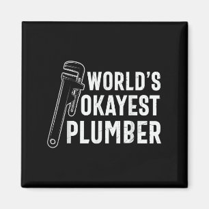 Mens Worlds Okayest Plumber Funny Plumber Quote Pl Magnet