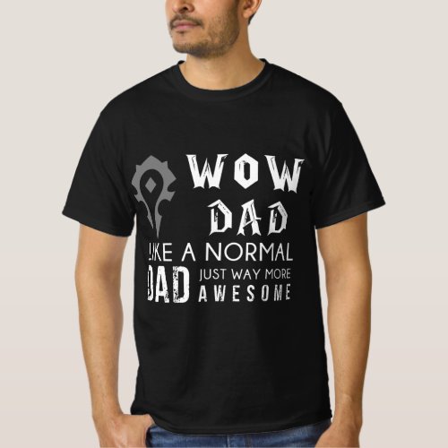 Mens WOW Dad Like a Normal Dad Way More Awesome Te T_Shirt