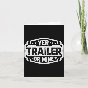 Mens yer trailer or funny trash party performance card