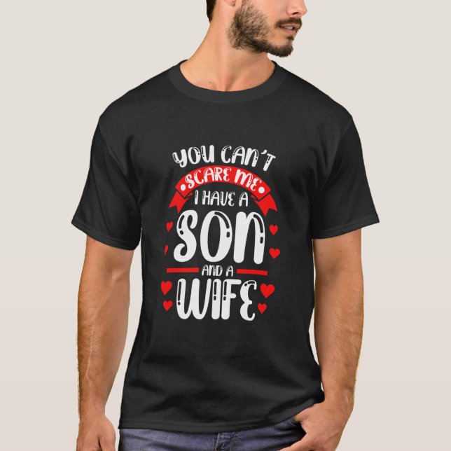 Mens You can't scare me I have a son and a wife T-Shirt (Front)