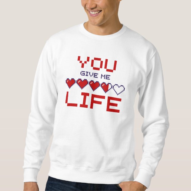 Mens You Give Me Life Pixel Heart Gaming Meter Sweatshirt (Front)