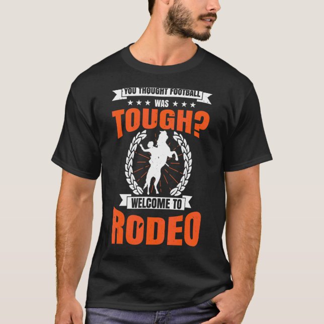 Mens You Thought Football Was Tough Welcome To Rod T-Shirt (Front)