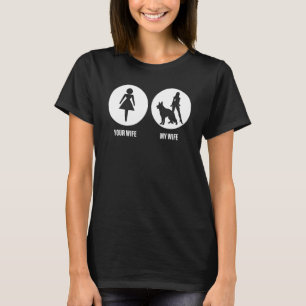Mens Your Wife My Wife German Shepherd Dog For H T-Shirt