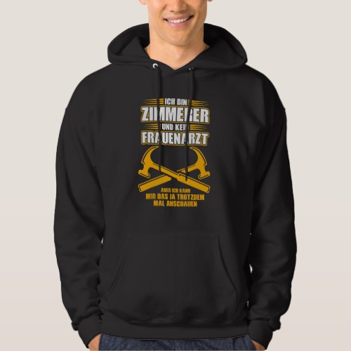 Mens Zimmererer Und Keine Gynaecist Carpenters Hoodie