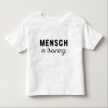 Mensch in Training Jewish Humor Toddler T-shirt<br><div class="desc">"Mensch" is a Yiddish term of endearment meaning "good person" or someone with good qualities. This baby tee makes the perfect gift for a newborn boy.</div>