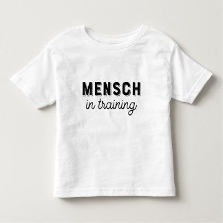 Mensch in Training Jewish Humor Toddler T-shirt