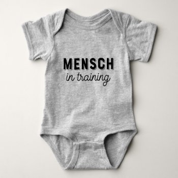 Mensch In Training T-shirt Baby Bodysuit by ericar70 at Zazzle