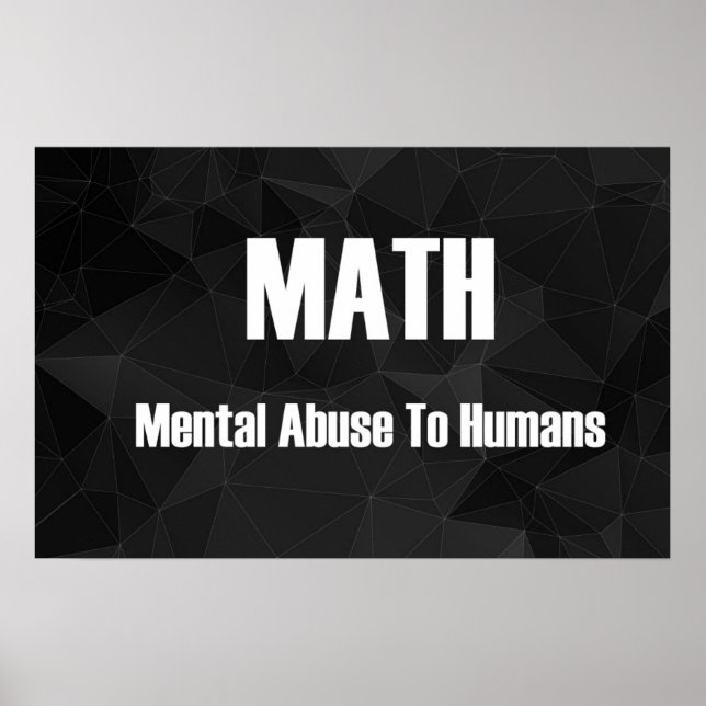 Mental Abuse To Humans - Math Poster (Front)