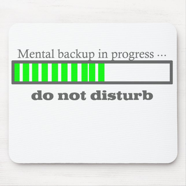 Mental backup in progress. Do not Disturb Mouse Pad (Front)