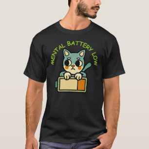 Mental Battery Low Cat for Burnout Humor  T-Shirt