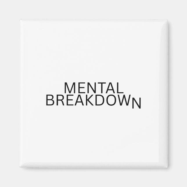 Mental Breakdown Industrial Strength Office Magnet (Front)