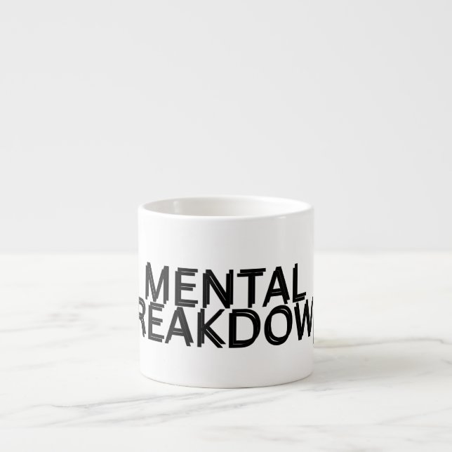 Mental Breakdown Quick Reset Espresso Cup (Front)