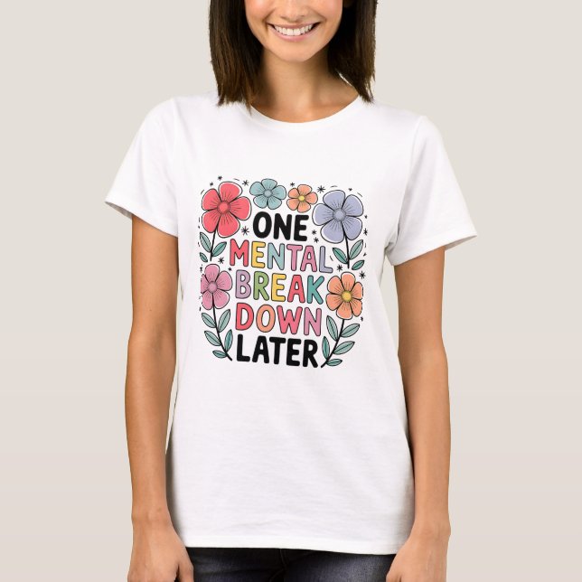 Mental Breakdown Shirt | Funny Mom Life Tee (Front)
