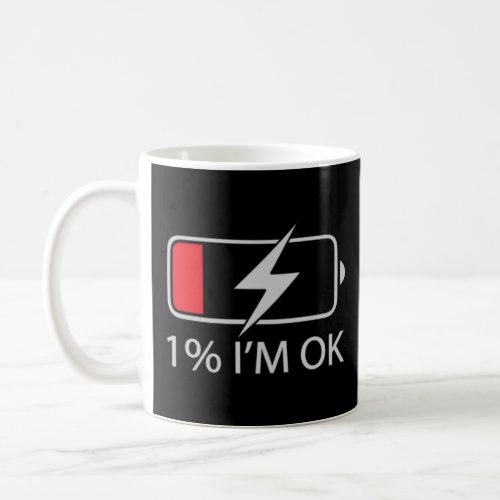 Mental Health Awareness  1 I m OK Low Battery Men  Coffee Mug