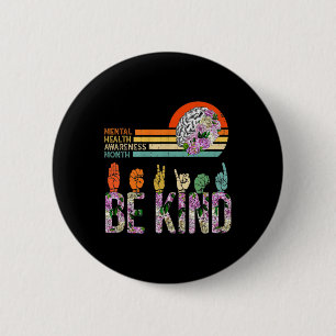 Mental Health Awareness ASL Be Kind Therapy Floral Button