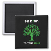 Mental Health Awareness Be Kind To Your Mind Magnet