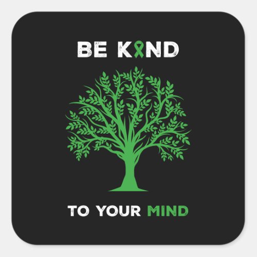 Mental Health Awareness Be Kind To Your Mind Square Sticker