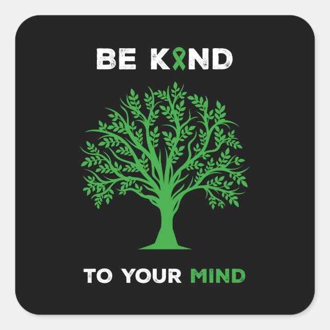 Mental Health Awareness Be Kind To Your Mind Square Sticker (Front)
