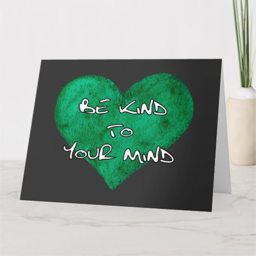 Mental Health Awareness _ Be kind to your mind T_S Card