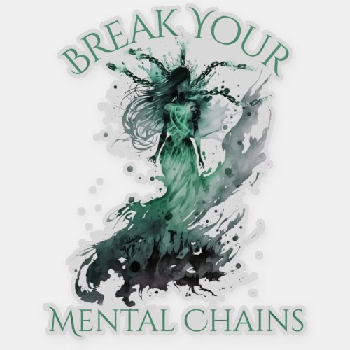Mental Health Awareness Break Your Mental Chains Sticker