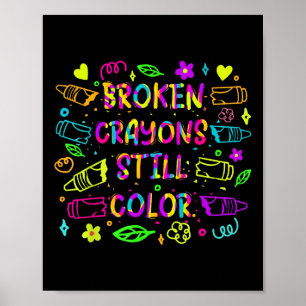 Mental Health Awareness Broken Crayon Still Color Poster