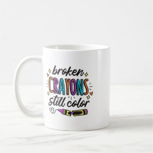 Mental Health Awareness Broken Crayons Still Color Coffee Mug