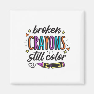 Mental Health Awareness Broken Crayons Still Color Magnet